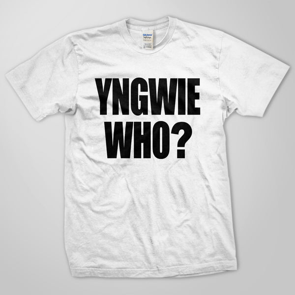 YNGWIE WHO T-Shirt